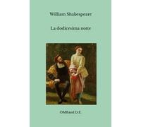 La dodicesima notte: (Edizione integrale)