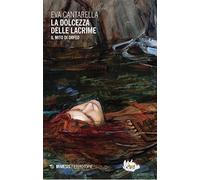 La dolcezza delle lacrime. Il mito di Orfeo