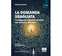 La domanda sbagliata. L'intelligenza artificiale e il limite che dobbiamo difendere
