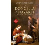La doncella de Nazaret : historia de la Virgen María