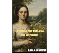 LA DONNA CHE PARLAVA CON LE PIANTE