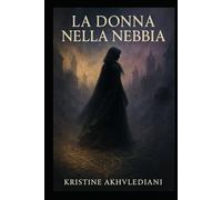 La donna nella nebbia: Un romanzo gotico-noir ambientato nel 1497