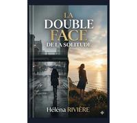 LA DOUBLE FACE DE LA SOLITUDE