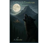 Là dove la Foresta non Perdona