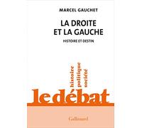 La droite et la gauche: Histoire et destin