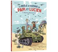 La Drôle de guerre de Papi et Lucien - Tome 5 Objectif : débarquement ! (5)