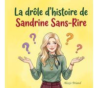 La drôle d'histoire de Sandrine Sans-Rire !
