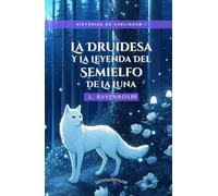La Druidesa y la Leyenda del Semielfo de la Luna: Historias de Vaélindam I
