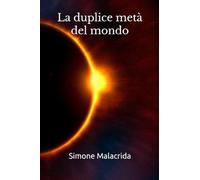 La duplice metà del mondo