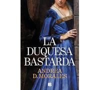 La duquesa bastarda (Histórica)