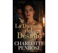 La Duquesa del Desafío (Una Apasionada Temporada Londinense)