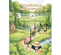 La duración de las figuras musicales: Cuaderno de actividades de lenguaje musical inclusivo. Volumen 3.: Cuaderno de actividades de lenguaje musical ... Volumen 3. (Lenguaje Musical Musiqueando)