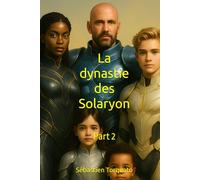 La dynastie des Solaryon: Part 2