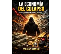 La economía del colapso: Cómo proteger tu dinero antes de que sea tarde