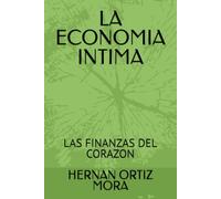 LA ECONOMIA INTIMA: LAS FINANZAS DEL CORAZON