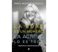 La edad es un número. La actitud lo es todo