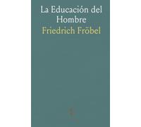 La Educación del Hombre: Una guía integral para formar libertad, conciencia y vida moral desde la infancia