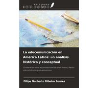 La educomunicación en América Latina: un análisis histórico y conceptual: Comparación entre las concepciones de Ismar Soares y Kaplún sobre el término y sus aplicaciones