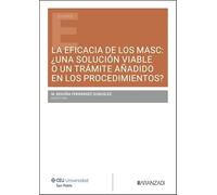 La eficacia de los MASC: ¿una solución viable o un trámite añadido en los procedimientos? (Estudios)