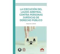 La ejecución del laudo arbitral contra personas jurídicas de Derecho público