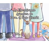 La Electrizante Aventura de Coco, el Gato Siamés