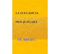 LA ELEGANCIA NOS JUZGARÁ: (Relato barroco de muebles robados, caballeros melancólicos y una ciudad en el espejo) (PARODIAS)