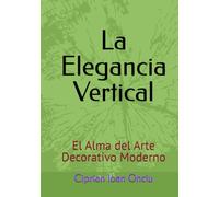 La Elegancia Vertical: El Alma del Arte Decorativo Moderno