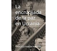La encrucijada de la paz en Ucrania