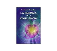 La energía de la conciencia/ The Energy of Consciousness