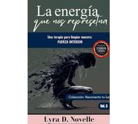 La energía que representamos: Una terapia para limpiar nuestra fuerza interior.: 5 (Reconecta Tu Luz)