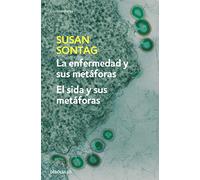 La enfermedad y sus metáforas & El Sida y sus metáforas / Illness As Metaphor. AIDS and Its Metaphors (Contemporánea)