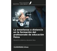 La enseñanza a distancia en la formación del profesorado de educación física: Educación a distancia y educación física
