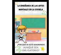 LA ENSEÑANZA DE LAS ARTES MARCIALES EN LA ESCUELA: ¿POR QUÉ SE ESTÁ IGNORANDO AUNQUE SEA OBLIGATORIO?