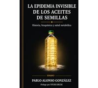 La epidemia invisible de los aceites de semillas: Historia, bioquímica y salud metabólica (Ray Peat y el enfoque bioenergético)