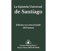 La Epístola Universal de Santiago: Reina-Valera 1909 - Edición en Letra Grande (16 Puntos) - Edición Individual (Biblia Reina-Valera 1909 - Serie de Libros Individuales en Letra Grande)
