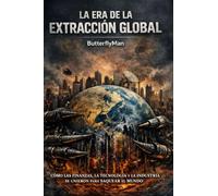 LA ERA DE LA EXTRACCIÓN GLOBAL