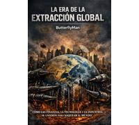 LA ERA DE LA EXTRACCIÓN GLOBAL
