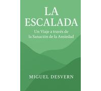 La Escalada: Un Viaje a través de la Curación de la Ansiedad