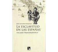 La Esclavitud En Las Espanas: Un Lazo Transatlantico