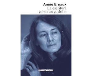 La escritura como un cuchillo - Spanish Language NEW Annie Ernaux 2023