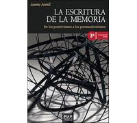 La escritura de la memoria (3ª ed.): De los positivismos a los postmodernismos: 7 (Història)