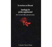La escritura en libertad : antología de poesía experimental