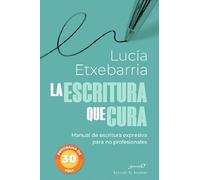 La escritura que cura. Manual de escritura expresiva para no profesionales: 242 (Serendipity)