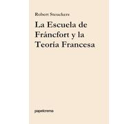 La Escuela de Fráncfort y la Teoría Francesa (papelcrema)