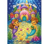 La Escuela de las Olas: Cuento para colorear (Mi Libro de Sirenas y Amigos del Mar)