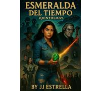 La Esmeralda Del Tiempo Quintology A JJ Estrella Joint
