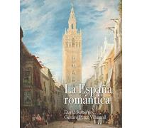 LA ESPAÃ‘A ROMANTICA DAVID ROBERTS Y GENARO PEREZ VILLAAMIL