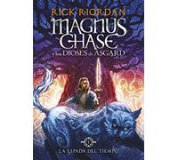 La Espada del Tiempo: 1 (Serie Magnus Chase y los Dioses de Asgard / Magnus Chase And)