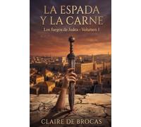 La Espada y la Carne (Los fuegos de Judea)