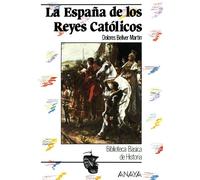 La Espana de los Reyes Catolicos / The Spain of the Catholic Kings
